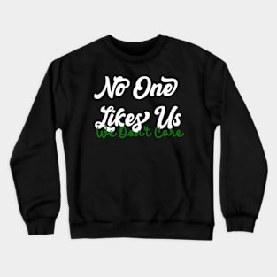 Philadelphia No One Likes Us We Don't Care Philly Fan Crewneck Sweatshirt